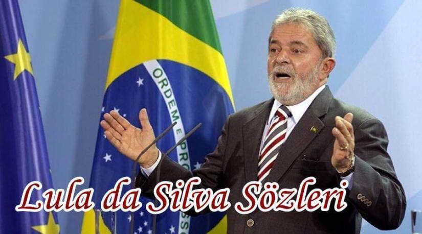 Lula da Silva Sözleri