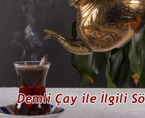 Demli Çay ile İlgili Sözler