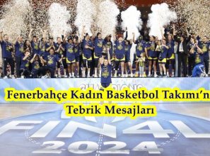 Fenerbahçe Kadın Basketbol Takımı’nı Tebrik Mesajları